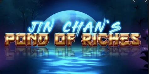 Jin Chan s Pond of Riches slot